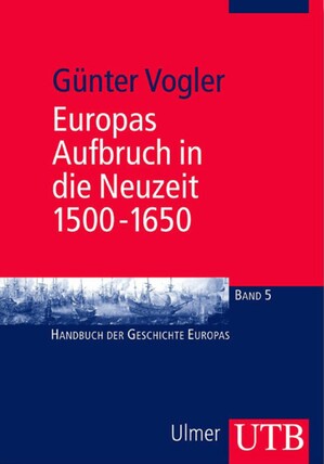 Handbuch der Geschichte Europas Band 5: Europas Aufbruch in die Neuzeit, 1500-1650