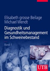 Diagnostik und Gesundheitsmanagement im Schweinebestand Band 1